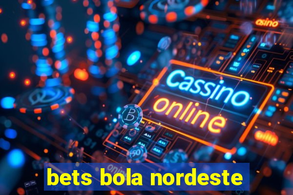 bets bola nordeste